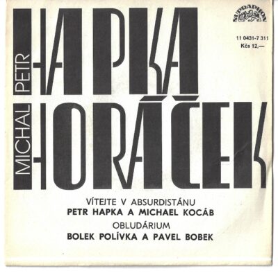 Hapka horáček PETR HAPKA / MICHAL HORÁČEK – VÍTEJTE V ABSURDISTÁNU / OBLUDÁRIUM (SP)