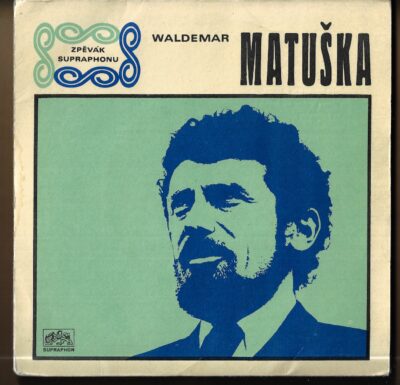 Matuška modrý WALDEMAR MATUŠKA – BARBARELLA / MÁ LÁSKA JE ZA VELKOU LOUŽÍ (SP)