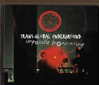 transglogal underground TRANS-GLOBAL UNDERGROUND – IMPOSSIBLE BROADCASTING (CD)