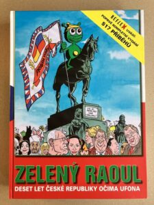 ZELENÝ RAOUL – DESET LET ČESKÉ REPUBLIKY OČIMA UFONA