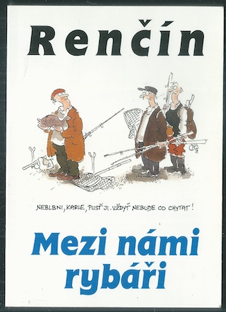 rencinmezi MEZI NÁMI RYBÁŘI