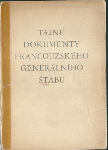 tajnedok TAJNÉ DOKUMENTY FRANCOUZSKÉHO GENERÁLNÍHO ŠTÁBU