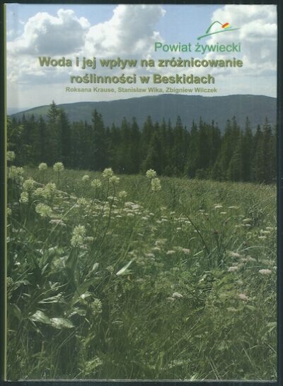 woda WODA I JEJ WPŁYW NA ZRÓŻNICOWANIE ROŚLINNOŚCI W BESKIDACH