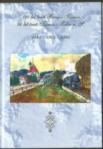 110 LET TRATI BRNO – TIŠNOV 90 LET TRATI TIŠNOV – ŽĎÁR N. S.