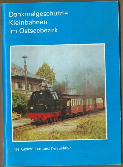 Denkmalgeschutzte DENKMALGESCHÜTZTE KLEINBAHNEN IM OSTSEEBEZIRK