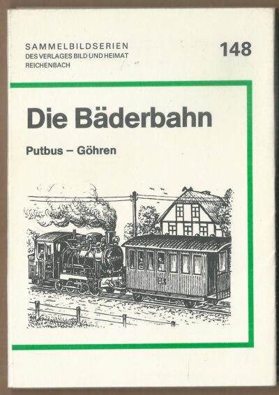 Die Baderbahn DIE BÄDERBAHN PUTBUS – GÖHREN (POHLEDNICE)