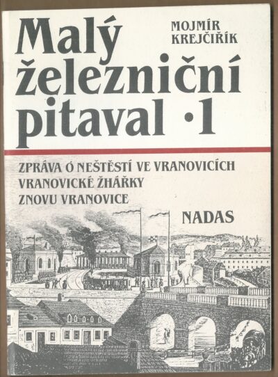 maly zeleznicni pitaval MALÝ ŽELEZNIČNÍ PITAVAL
