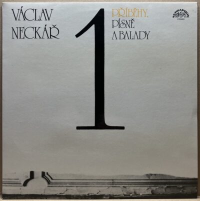 VÁCLAV NECKÁŘ 1 VÁCLAV NECKÁŘ – PŘÍBĚHY, PÍSNĚ A BALADY 1 (LP)