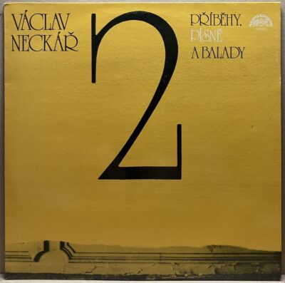 VÁCLAV NECKÁŘ 2 VÁCLAV NECKÁŘ – PŘÍBĚHY, PÍSNĚ A BALADY 2 (LP)