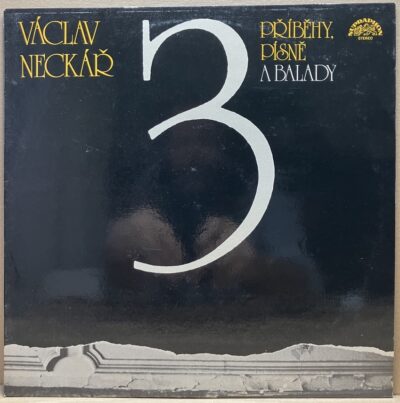 VÁCLAV NECKÁŘ 3 VÁCLAV NECKÁŘ – PŘÍBĚHY, PÍSNĚ A BALADY 3 (LP)
