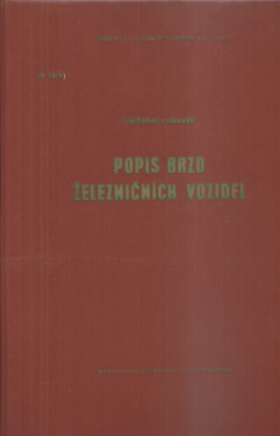 popis brzd zel. vozidel POPIS BRZD ŽELEZNIČNÍCH VOZIDEL