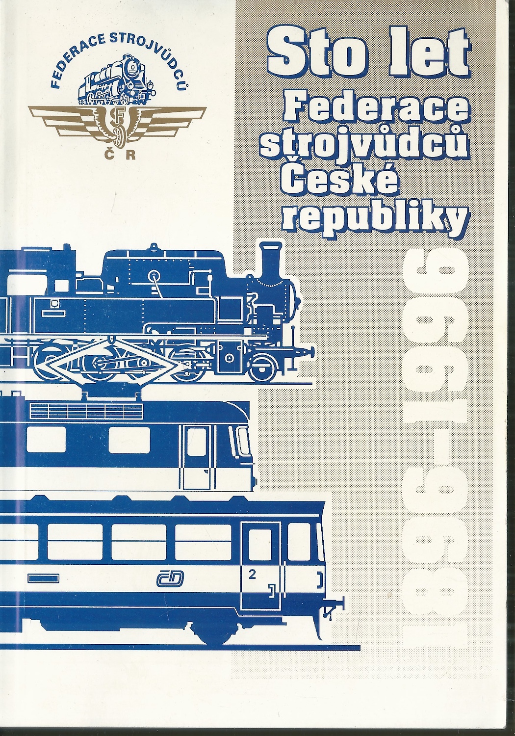 STO LET FEDERACE STROJVŮDCŮ ČESKÉ REPUBLIKY