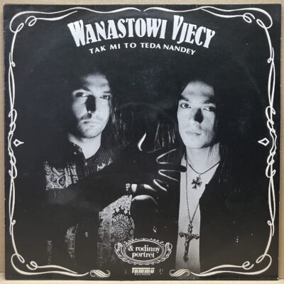 wanastowi vjecy tak mi to teda nandej WANASTOWI VJECY – TAK MI TO TEDA NANDEY (LP)