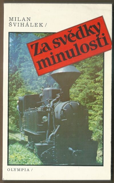 za svedky minulosti ZA SVĚDKY MINULOSTI