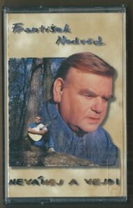 FRANTIŠEK NEDVĚD – NEVÁHEJ A VEJDI (MC)