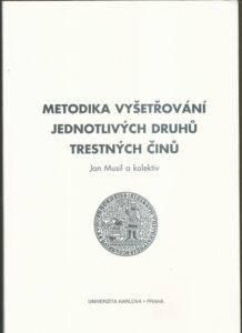 METODIKA VYŠETŘOVÁNÍ JEDNOTLIVÝCH DRUHŮ TRESTNÝCH ČINŮ