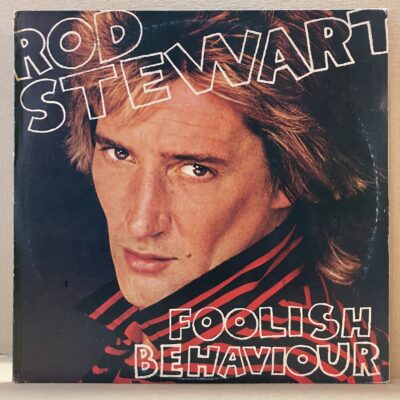 ROD STEWART – FOOLISH BEHAVIOUR (LP)