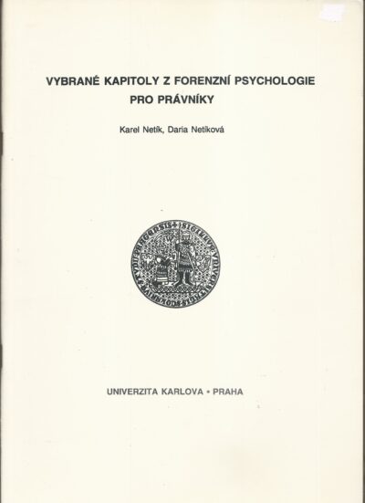 VYBRANÉ KAPITOLY Z FORENZNÍ PSYCHOLOGIE PRO PRÁVNÍKY