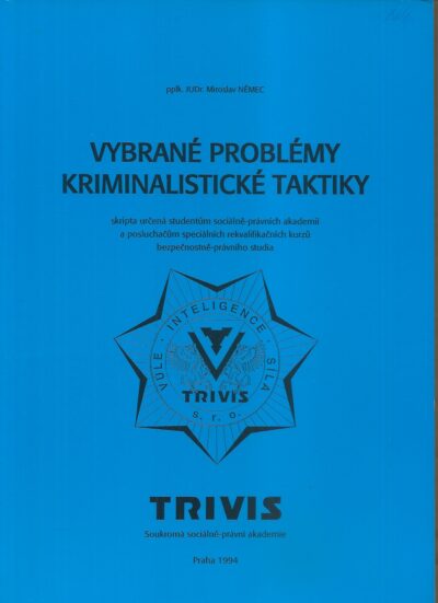 VYBRANÉ PROBLÉMY KRIMINALISTICKÉ TAKTIKY