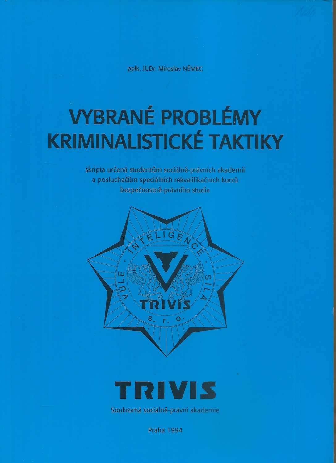VYBRANÉ PROBLÉMY KRIMINALISTICKÉ TAKTIKY