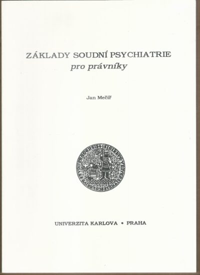 ZÁKLADY SOUDNÍ PSYCHIATRIE PRO PRÁVNÍKY