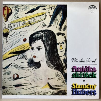 VÍTĚZSLAV NEZVAL – ANIČKA SKŘÍTEK A SLAMĚNÝ HUBERT (LP)