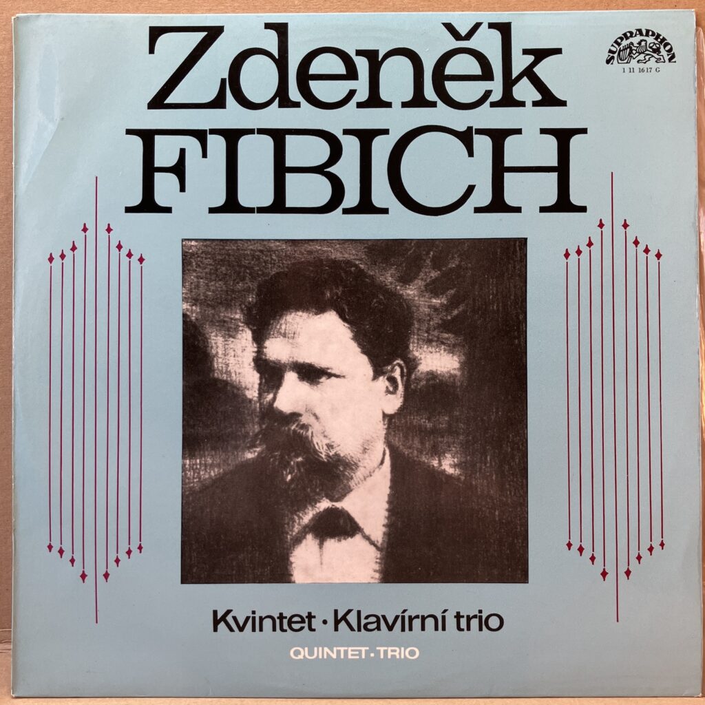 ZDENĚK FIBICH – KVINTET · KLAVÍRNÍ TRIO (LP)