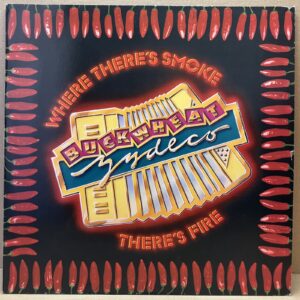 BUCKWHEAT ZYDECO – WHERE THERE’S SMOKE THERE’S FIRE (LP)