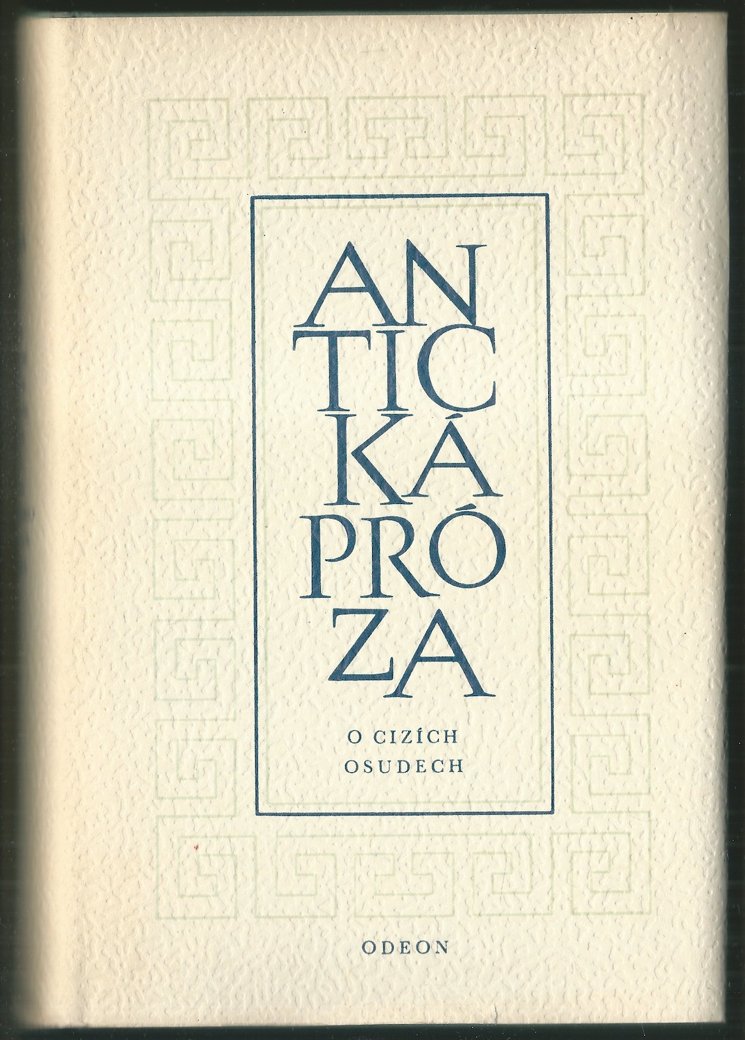 ANTICKÁ PRÓZA - O CIZÍCH OSUDECH
