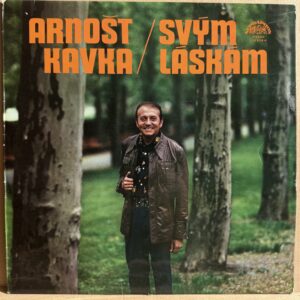 ARNOŠT KAVKA – SVÝM LÁSKÁM (LP)