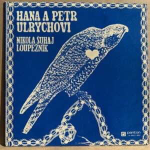 HANA A PETR ULRYCHOVI – NIKOLA ŠUHAJ LOUPEŽNÍK (LP)