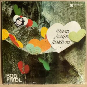 BOB FRÍDL – VŠEM STARÝM LÁSKÁM (LP)