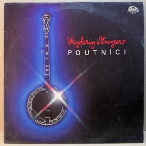 POUTNÍCI – WAYFARING STRANGERS (LP)