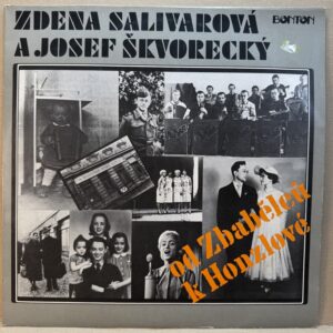 ZDENA SALIVAROVÁ A JOSEF ŠKVORECKÝ – OD ZBABĚLCŮ K HONZLOVÉ (LP)