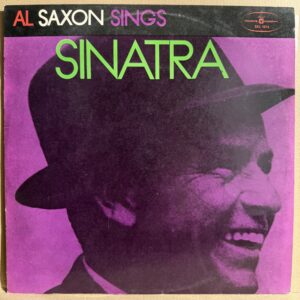 AL SAXON – AL SAXON SINGS SINATRA (LP)